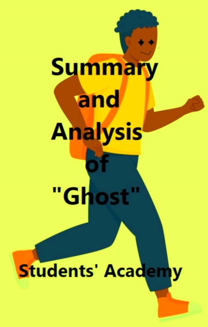 Summary and Analysis of &quote;Ghost&quote;