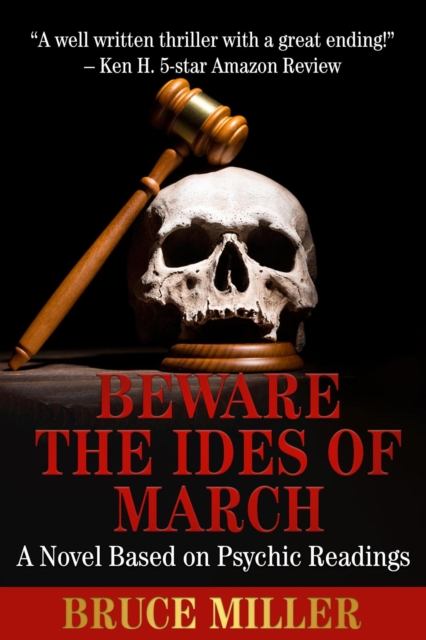 Beware the Ides of March: A Novel Based on Psychic Readings