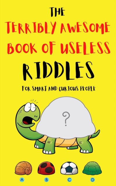 Terribly Awesome Book of Useless Riddles