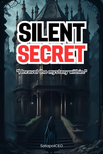 Silent Secrets &quote;Unravel The Mystery Within.&quote;