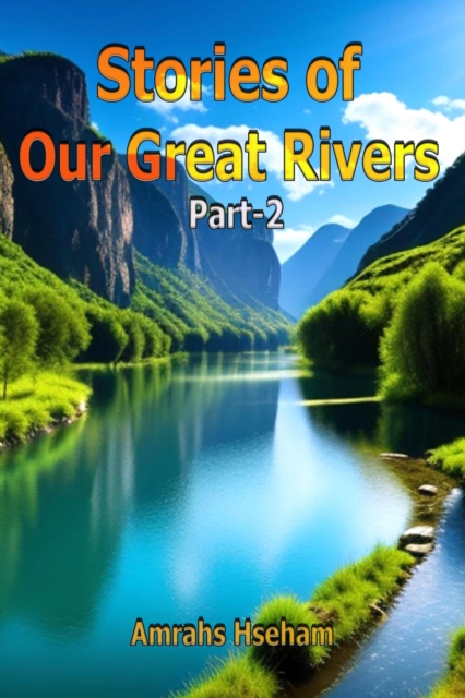 Stories of Our Great Rivers Part-2