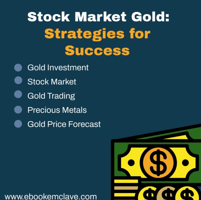 Stock Market Gold: Strategies for Success