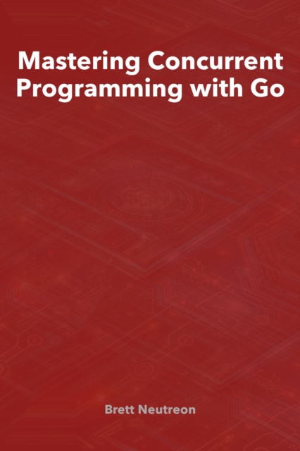 Mastering Concurrent Programming with Go