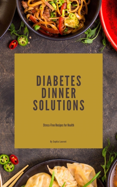Diabetes Dinner Solutions