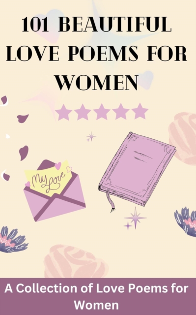 Best 101+ Beautiful Love Poems for Women