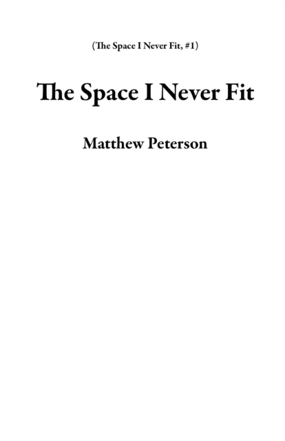 Space I Never Fit