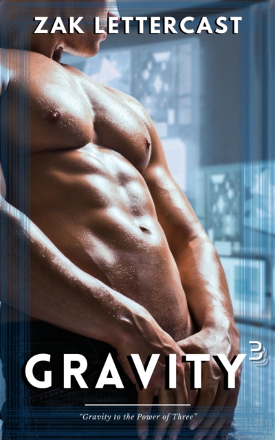 Gravity 3 &quote;Gravity to the Power of Three&quote;