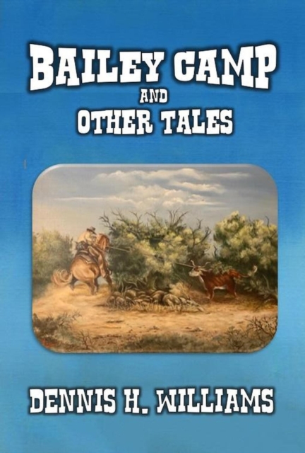 Bailey Camp  and Other Tales