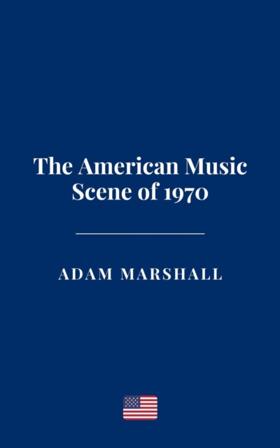 American Music Scene of 1970