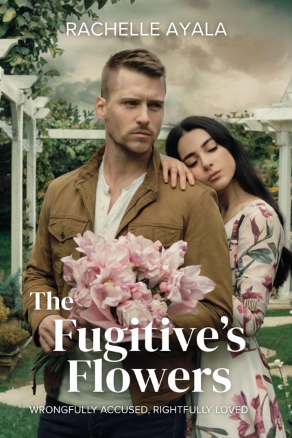 Fugitive's Flowers: Wrongfully Accused, Rightfully Loved