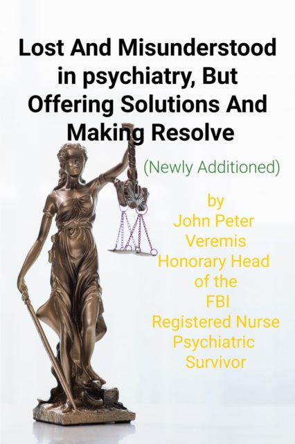 Lost And Misunderstood in psychiatry, But Offering Solutiions And Making Resolve