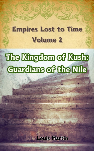 Kingdom of Kush: Guardians of the Nile