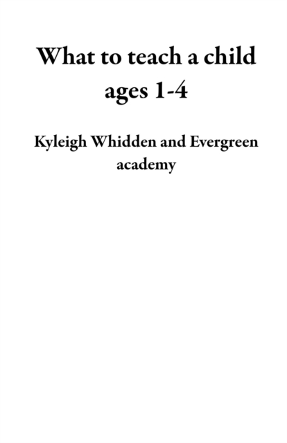 What to teach a child ages 1-4