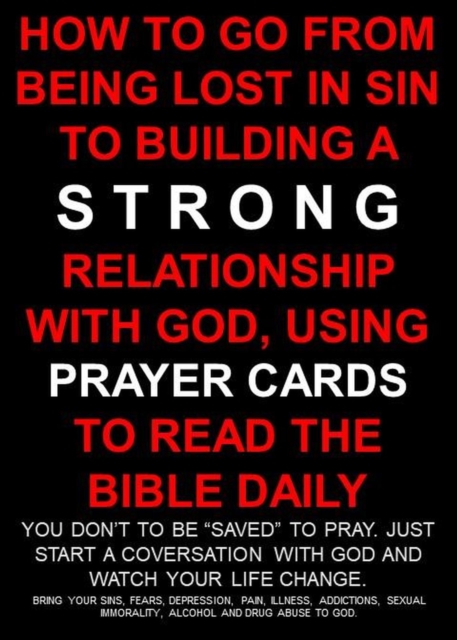 How to go From Being Lost in Sin to Building a Strong Relationship With God, Using Prayer Cards to Read the Bible Daily