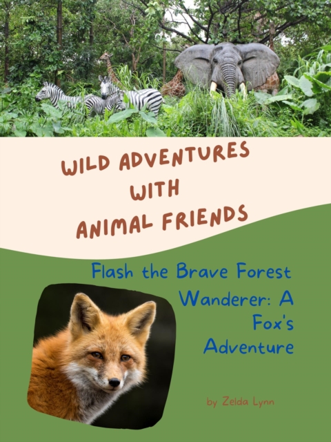 Flash the Brave Forest Wanderer: A Fox's Adventure