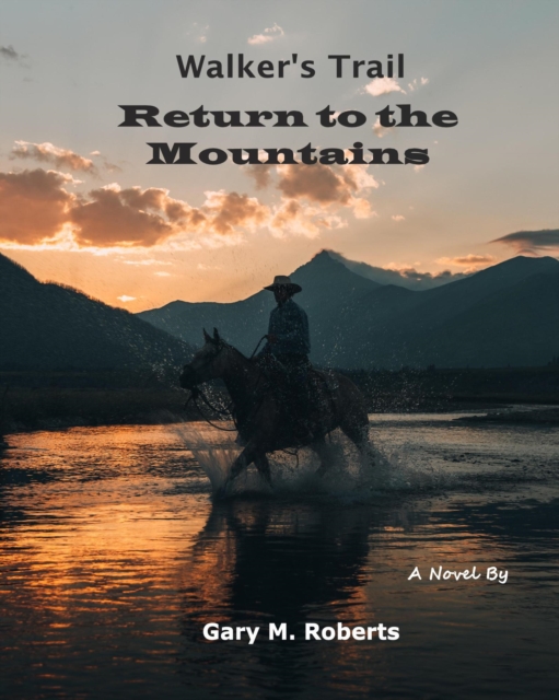 Walker's Trail: Return to the Mountains