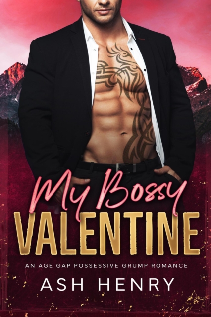 My Bossy Valentine: An Age Gap Possessive Grump Romance