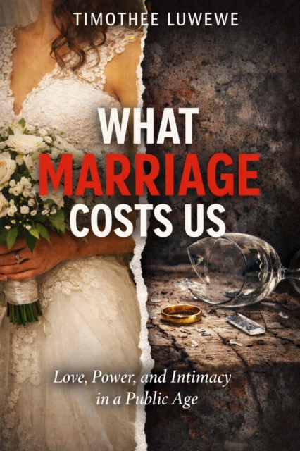What Marriage Costs Us