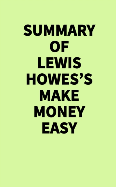 Summary of Lewis Howes's Make Money Easy