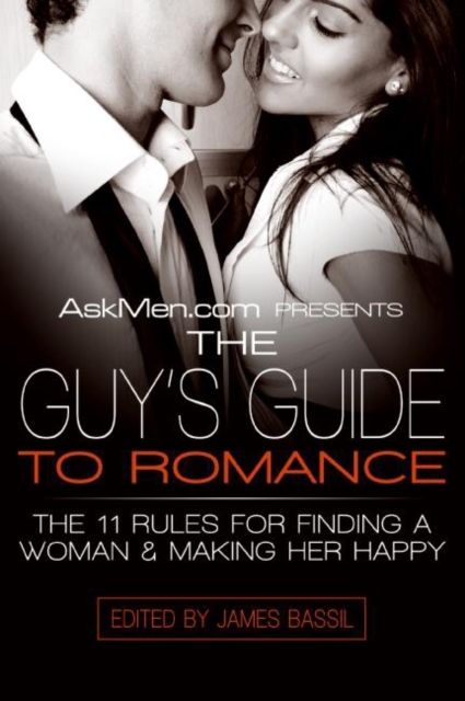 AskMen.com Presents The Guy's Guide to Romance