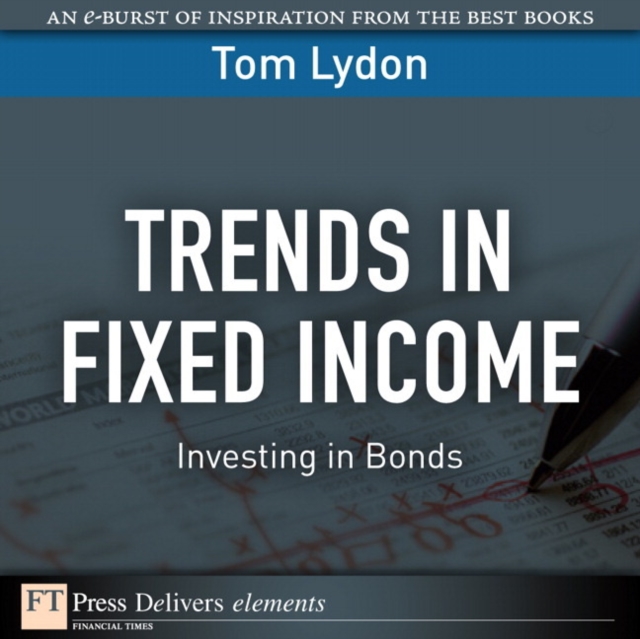 Trends in Fixed Income : Investing in Bonds