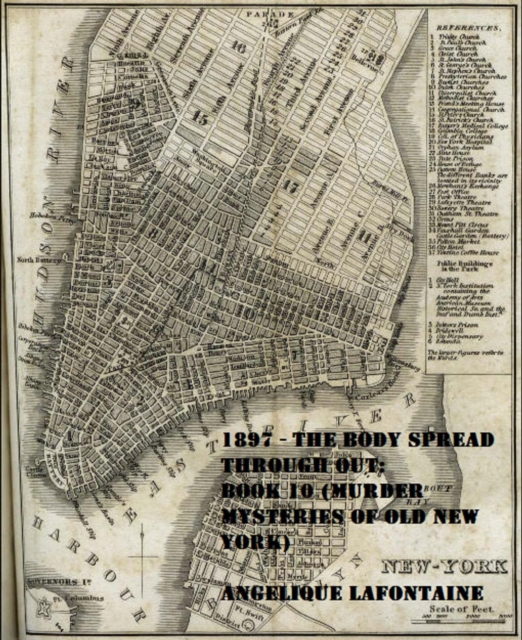1897 - The Body Spread Through Out: Book 10 (Murder Mysteries of Old New York)