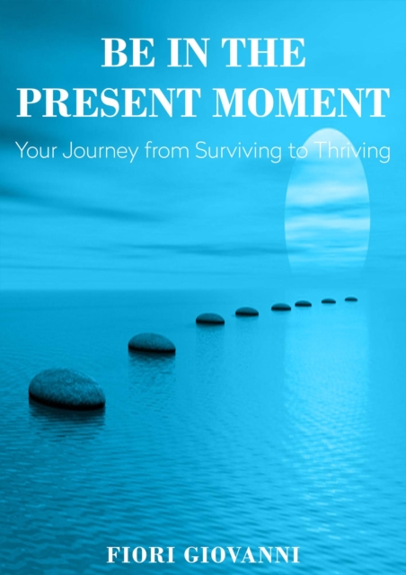Be in The Present Moment