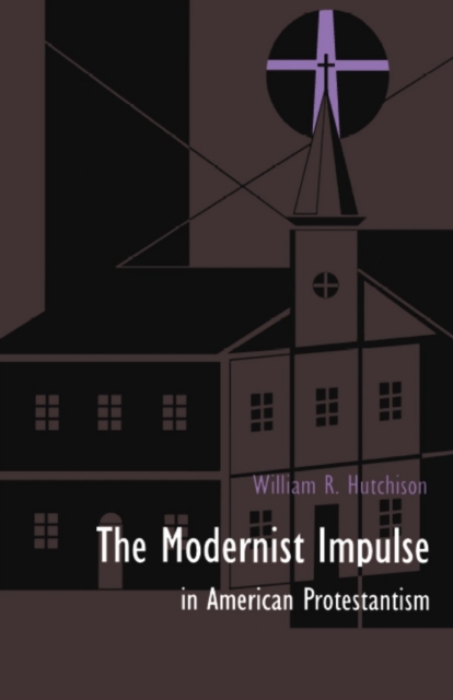 Modernist Impulse in American Protestantism