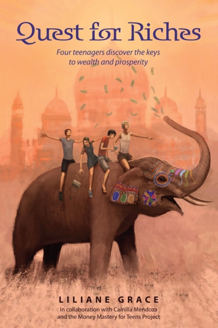 Quest For Riches - 4 Teenagers Discover The Keys To Wealth And Prosperity