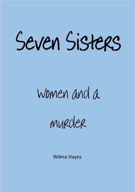 Seven Sisters - Women and a Murder