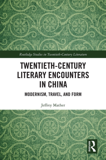 Twentieth-Century Literary Encounters in China