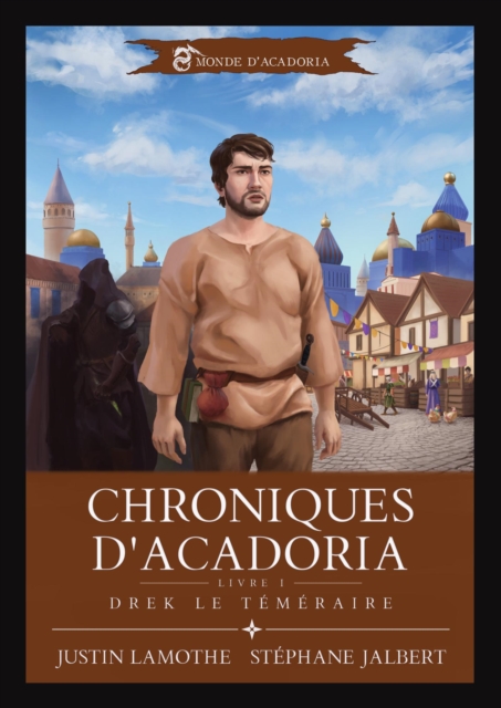 Chroniques d'Acadoria. Drek le temeraire.