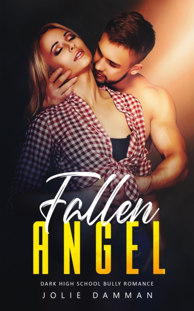 Fallen Angel: Dark High School Bully Romance