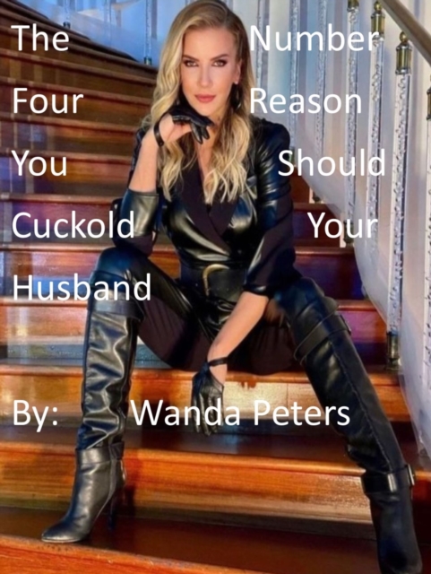 Number Four Reason You Should Cuckold Your Husband