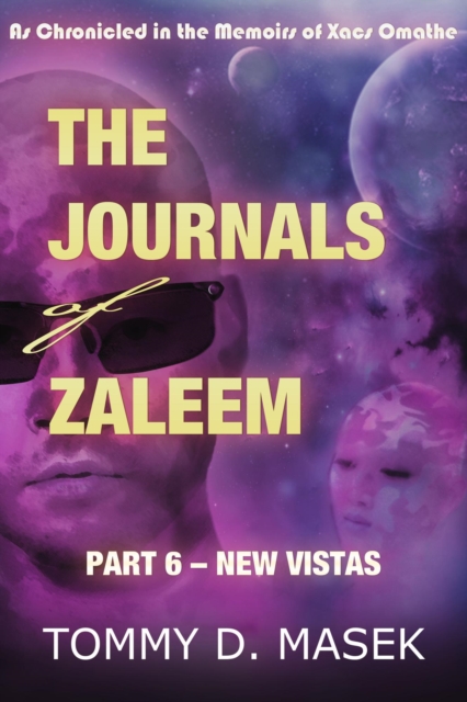 Journals of Zaleem: Part 6 - New Vistas