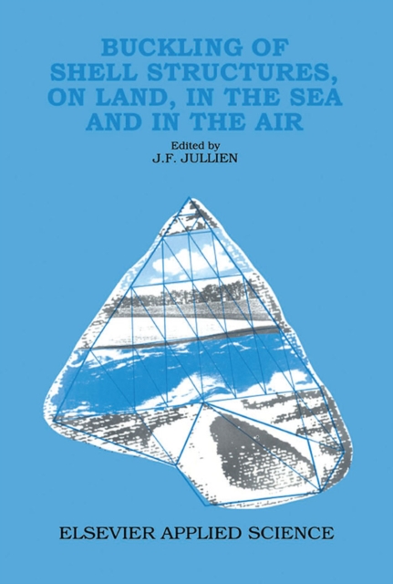 Buckling of Shell Structures, on Land, in the Sea and in the Air