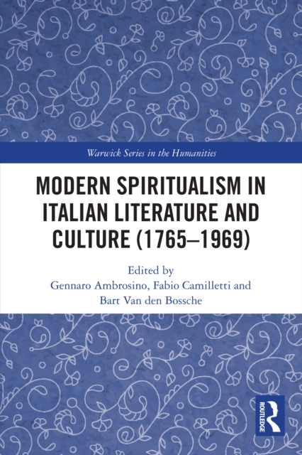 Modern Spiritualism in Italian Literature and Culture (1765-1969)