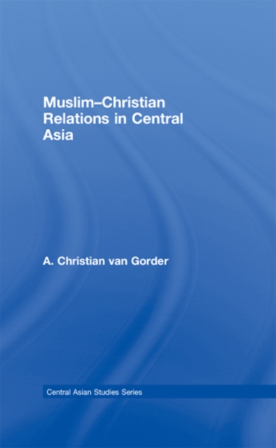 Muslim-Christian Relations in Central Asia
