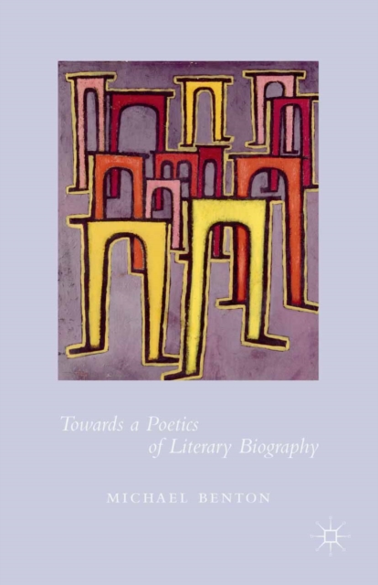 Towards a Poetics of Literary Biography