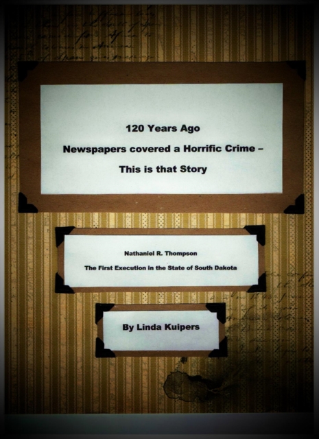 Nathaniel R. Thompson-The First Execution in the State of South Dakota