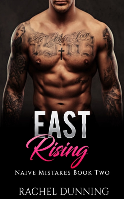 East Rising (Naive Mistakes #2)