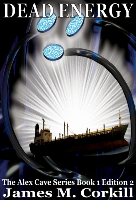 Dead Energy. The Alex Cave Series Book 1