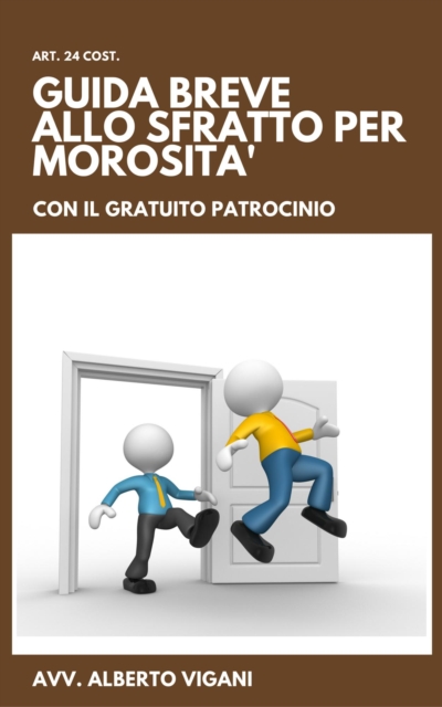 La Guida Breve al procedimento di intimazione di convalida di sfratto per morosita anche con il gratuito patrocinio.