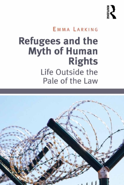 Refugees and the Myth of Human Rights