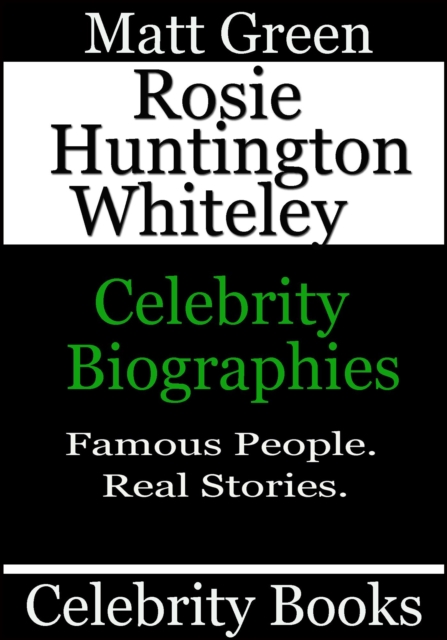 Rosie Huntington Whiteley - Celebrity Biographies