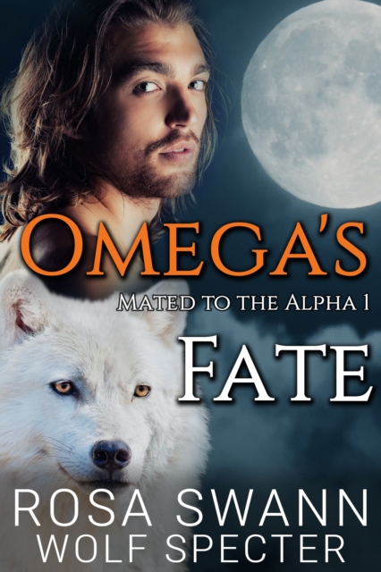 Omega's Fate (Mated to the Alpha 1)