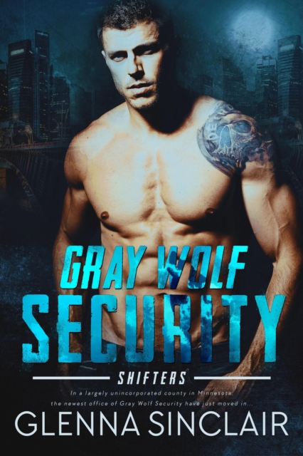Gray Wolf Security Shifters: Complete Volume One