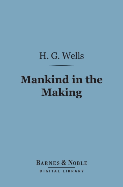 Mankind in the Making (Barnes & Noble Digital Library)