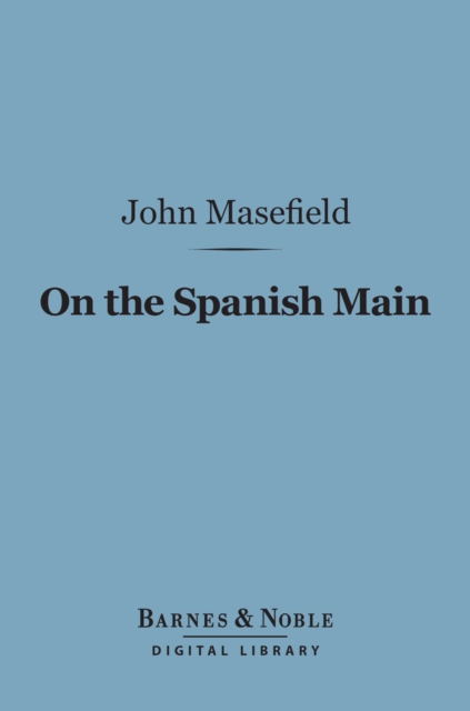 On the Spanish Main (Barnes & Noble Digital Library)