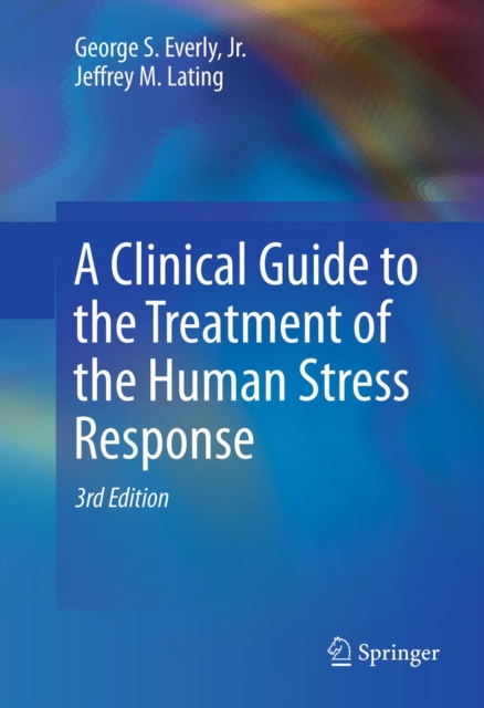 Clinical Guide to the Treatment of the Human Stress Response